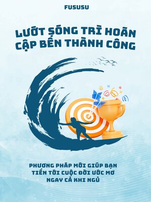 cover image of Lướt Sóng Trì Hoãn Cập Bến Thành Công